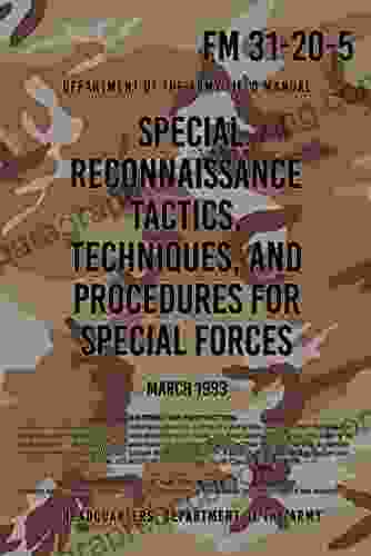 FM 31 20 5 Special Reconnaissance Tactics Techniques And Procedures For Special Forces