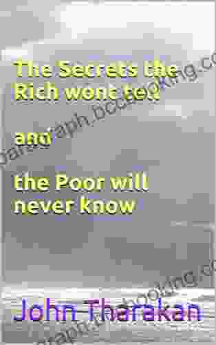 The Secrets The Rich Wont Tell And The Poor Will Never Know