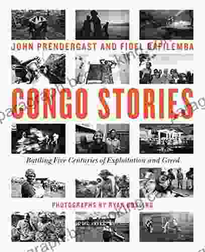 Congo Stories: Battling Five Centuries Of Exploitation And Greed