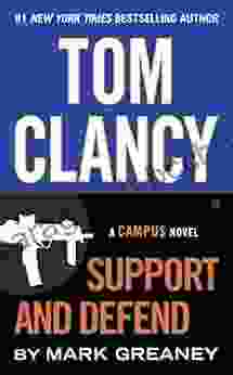 Tom Clancy Support And Defend (A Campus Novel 2)