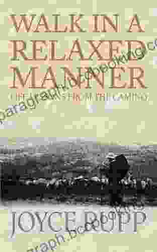 Walk In A Relaxed Manner: Life Lessons From The Camino