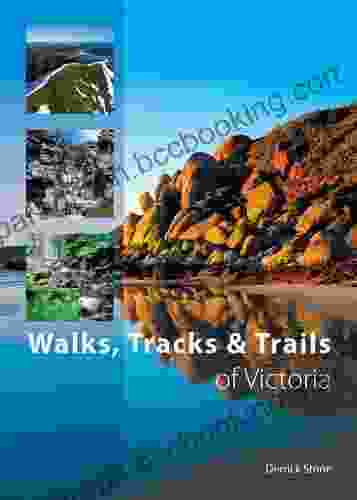 Walks Tracks And Trails Of Victoria