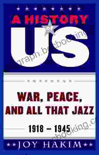 A History Of US: War Peace And All That Jazz: 1918 1945