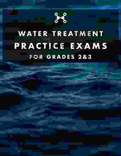 Water Treatment Practice Exams: For Grades 2 3
