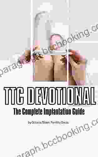 The Complete Implantation Guide: A 4 Week TTC Devotional Fertility Nutrition Guide
