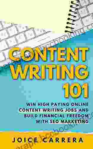 Content Writing 101: Win High Paying Online Content Writing Jobs And Build Financial Freedom With SEO Marketing