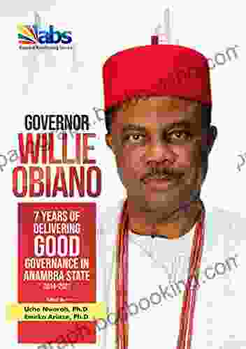 Governor Willie Obiano: 7 Years Of Delivering Good Governance In Anambra State